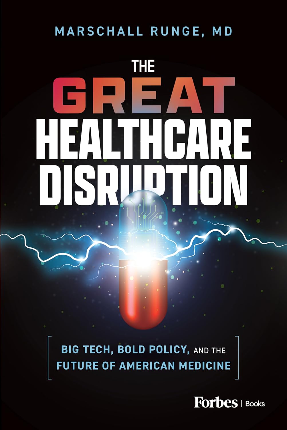 The Great Healthcare Disruption: Big Tech, Bold Policy, and the Future of American Medicine