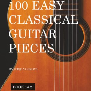 100 Easy Classical Guitar pieces Book 1&2: In standard notation and tablature