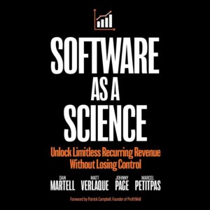 Software as a Science: Unlock Limitless Recurring Revenue Without Losing Control